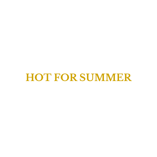 HOT FOR SUMMER